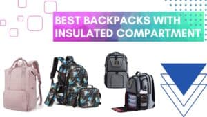 Best Backpack with Cooler Compartment